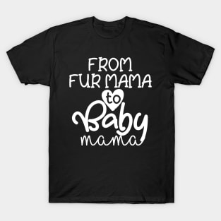 From Fur Mama to Baby Mama T-Shirt